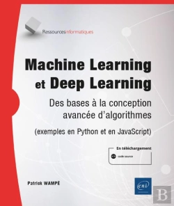 Bertrand.pt - Machine Learning Et Deep Learning - Des Bases A La Conception Avancee D'Algorithmes (Exemples En Pyt