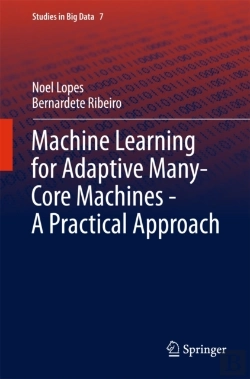 Bertrand.pt - Machine Learning For Adaptive Many-Core Machines - A Practical Approach