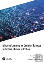 Machine Learning For Decision Sciences With Case Studies In Python