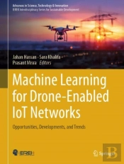 Machine Learning For Drone-Enabled Iot Networks