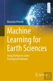 Machine Learning For Earth Sciences