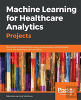 Machine Learning For Healthcare Analytics Projects