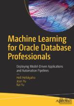 Machine Learning For Oracle Database Professionals