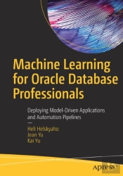 Machine Learning For Oracle Database Professionals