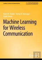 Machine Learning For Wireless Communication