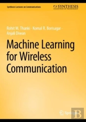 Machine Learning For Wireless Communication