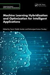 Machine Learning Hybridization And Optimization For Intelligent Applications