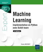 Machine Learning : Implémentation En Python Avec Scikit-Learn (2e Édition)