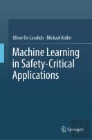 Machine Learning In Safety-Critical Applications