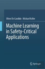 Machine Learning In Safety-Critical Applications