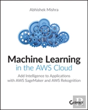 Machine Learning In The Aws Cloud