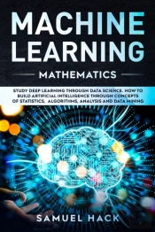 Machine Learning Mathematics: Study Deep