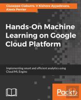 Machine Learning On Google Cloud Platform
