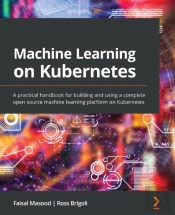 Machine Learning On Kubernetes
