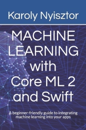 Machine Learning With Core Ml 2 And Swift