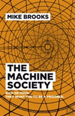 Bertrand.pt - Machine Society, The - Rich Or Poor. They Want You To Be A Prisoner.