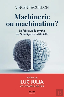 Bertrand.pt - Machinerie Ou Machination ? La Fabrique Du Mythe De L'Intelligence Artificielle