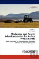 Machinery And Power Selection Models For Paddy Wheat Farms