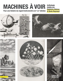 Bertrand.pt - Machines À Voir ; Pour Une Histoire Du Regard Instrumenté (Xviie-Xixe Siècles)