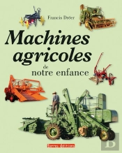 Machines Agricoles De Notre Enfance