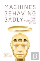 Machines Behaving Badly