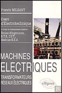 Bertrand.pt - Machines Électriques (Bts, Iut, Cnam) - Vol. 1 : Transformateurs - Réseaux Électriques