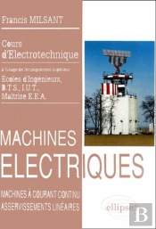 Machines Électriques (Bts, Iut, Cnam) - Vol. 2 : Machines À Courant Continu....