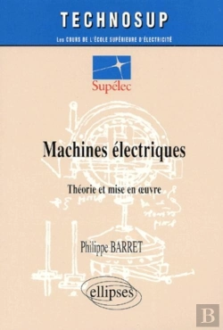 Bertrand.pt - Machines Électriques - Théorie Et Mise En Oeuvre - Niveau C