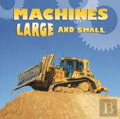 Machines Large And Small