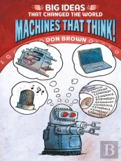Machines That Think!