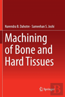 Machining Of Bone And Hard Tissues