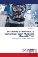 Machining Of Inconel625 Flat Surfaces With Multipole Magnetic Tool