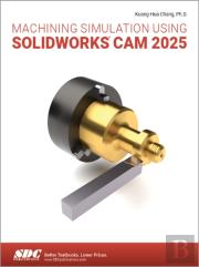 Machining Simulation Using Solidworks Cam 2025