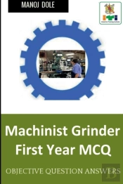 Machinist Grinder First Year Mcq