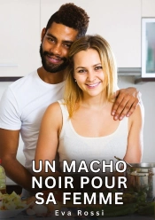 Macho Noir Pour Sa Femme - Nouvelles Erotiques De Sexe Ta