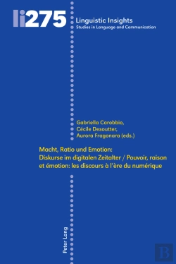 Bertrand.pt - Macht, Ratio Und Emotion: Diskurse Im Digitalen Zeitalter / Pouvoir, Raison Et Émotion: Les Discours À L'Ère Du Numérique