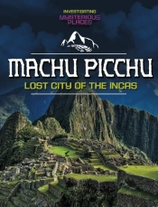 Machu Picchu, Lost City Of The Incas