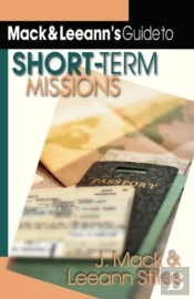 Mack Leeann`S Guide To Shortâ€“Term Missions