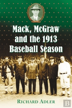 Bertrand.pt - Mack, Mcgraw And The 1913 Baseball Season