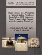 Mack Trucks, Inc., Petitioner, V. National Labor Relations Board Et Al. U.S. Supreme Court Transcript Of Record With Supporting Pleadings