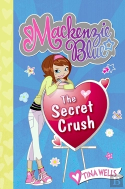 Bertrand.pt - Mackenzie Blue #2: The Secret Crush