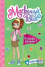 Mackenzie Blue #3: Friends Forever?
