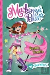 Mackenzie Blue #5: Double Trouble