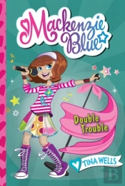 Mackenzie Blue #5: Double Trouble
