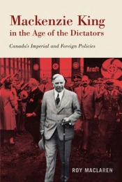 Mackenzie King In The Age Of The Dictators