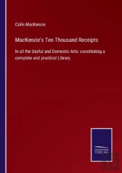 Mackenzie'S Ten Thousand Receipts:In All
