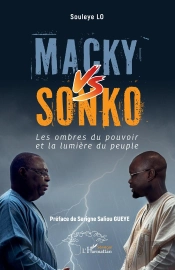 Macky Vs Sonko : Les Ombres Du Pouvoir Et La Lumière Du Peuple