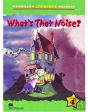 Macmillan Children'S Readers What'S That Noise? International Level 4