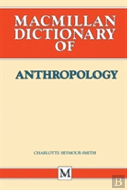 Bertrand.pt - Macmillan Dictionary Of Anthropology