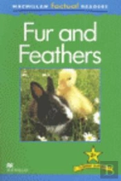 Macmillan Factual Readers: Fur And Feathers